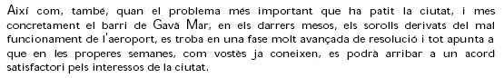Extracte del discurs de comiat de D&iacute;dac Pesta&ntilde;a com alcalde el 10 de juny de 2005 fent refer&egrave;ncia a l'estat del conflicte entre Gav&agrave; Mar i l'aeroport